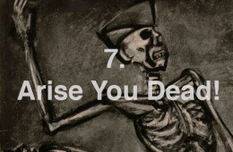 7. Arise You Dead！